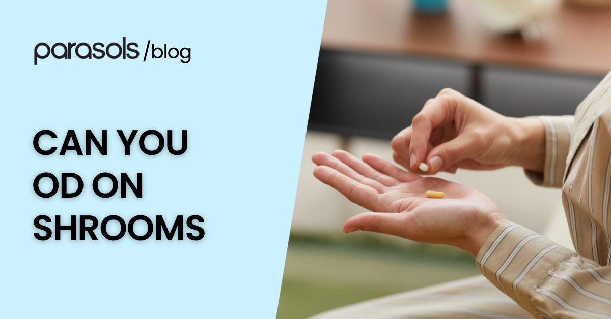 Educational blog graphic showing hands holding a capsule with the title can you od on shrooms.